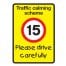 Traffic calming scheme 15 mph Please drive carefully